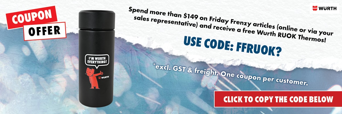 Spend more than $149* on Friday Frenzy articles and receive a FREE Wurth RUOK Thermos!